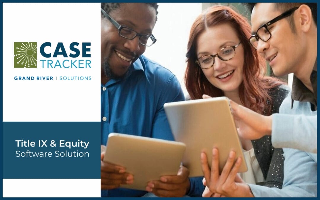 Introducing Case Tracker, The Title IX & Equity Software Designed Specifically for Title IX & Equity Offices